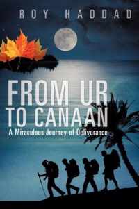 From Ur to Canaan A Miraculous Journey of Deliverance