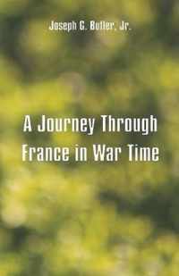 A Journey Through France in War Time