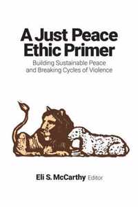 A Just Peace Ethic Primer