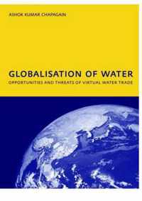 Globalisation of Water: Opportunities and Threats of Virtual Water Trade: PhD