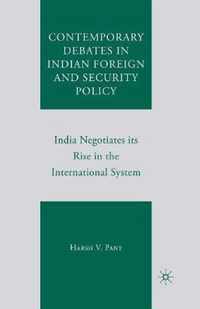 Contemporary Debates in Indian Foreign and Security Policy