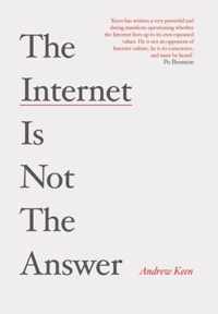 Internet Is Not The Answer