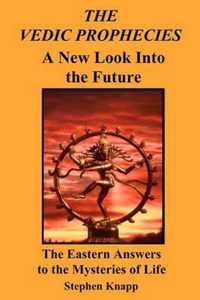 The Vedic Prophecies: A New Look into the Future