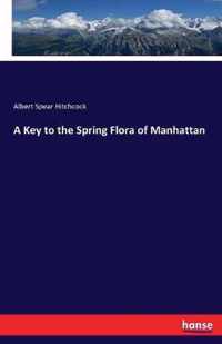 A Key to the Spring Flora of Manhattan