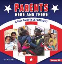 Parents Here and There: A Kid&apos;s Guide to Deployment