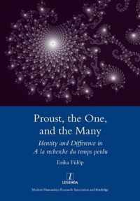 Proust, the One, and the Many: Identity and Difference in a la Recherche Du Temps Perdu