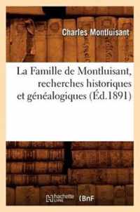 La Famille de Montluisant, Recherches Historiques Et Genealogiques, (Ed.1891)