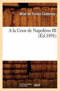 a la Cour de Napoleon III (Ed.1891)