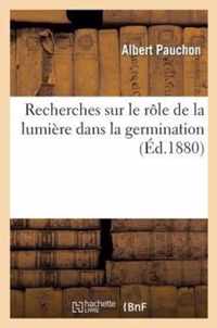 Recherches Sur Le Role de la Lumiere Dans La Germination