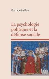 La psychologie politique et la defense sociale