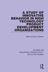 A Study of Innovative Behavior in High Technology Product Development Organizations