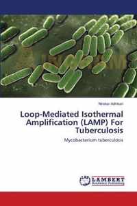 Loop-Mediated Isothermal Amplification (LAMP) For Tuberculosis