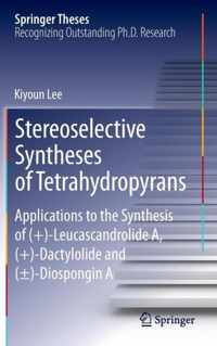 Stereoselective Syntheses of Tetrahydropyrans