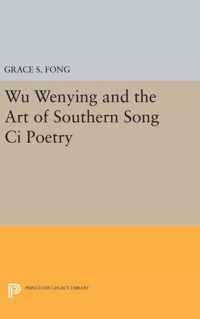 Wu Wenying and the Art of Southern Song Ci Poetry