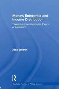 Money, Enterprise and Income Distribution