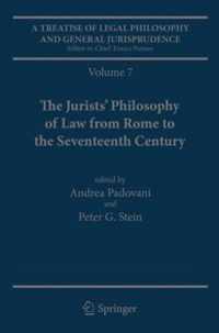 A Treatise of Legal Philosophy and General Jurisprudence: Volume 7: The Jurists' Philosophy of Law from Rome to the Seventeenth Century, Volume 8