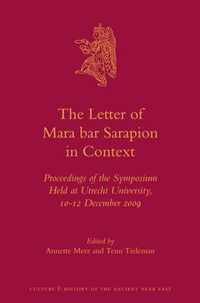 The Letter of Mara Bar Sarapion in Context: Proceedings of the Symposium Held at Utrecht University, 10-12 December 2009