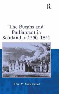 The Burghs and Parliament in Scotland, c. 1550-1651