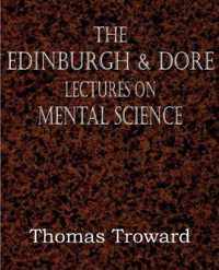 The Edinburgh & Dore Lectures on Mental Science