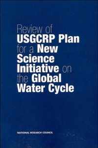 Review of USGCRP Plan for a New Science Initiative on the Global Water Cycle