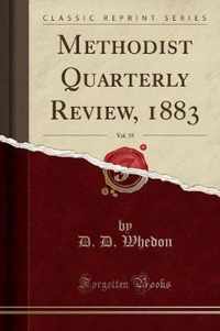 Methodist Quarterly Review, 1883, Vol. 35 (Classic Reprint)