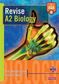 Revise A2 Level Biology for Aqa Specification B