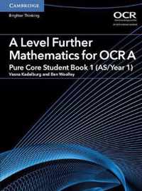 A Level Further Mathematics for OCR A Pure Core Student Book 1 (AS/Year 1)