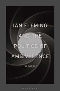 Ian Fleming and the Politics of Ambivalence