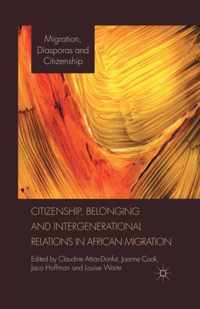 Citizenship, Belonging and Intergenerational Relations in African Migration