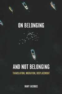 On Belonging and Not Belonging