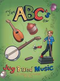The Abc&apos;s of Jug Band Music