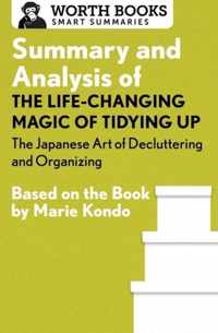 Summary and Analysis of the Life-Changing Magic of Tidying Up: The Japanese Art of Decluttering and Organizing