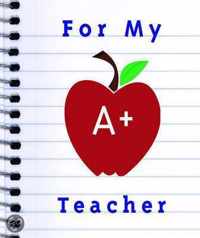 For My A+ Teacher