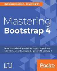 Mastering Bootstrap 4