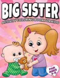 Big Sister Activity Coloring Book For Kids Ages 2-6