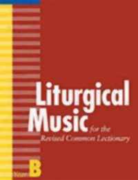 Liturgical Music for the Revised Common Lectionary, Year B