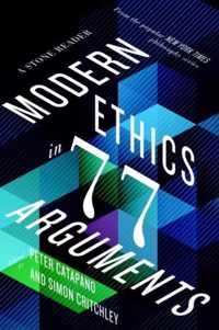 Modern Ethics in 77 Arguments