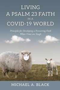 Living a Psalm 23 Faith in a COVID-19 World