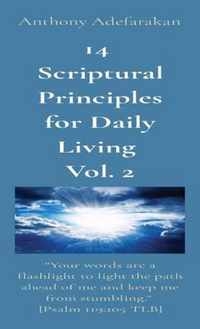 14 Scriptural Principles for Daily Living Vol. 2: Your words are a flashlight to light the path ahead of me and keep me from stumbling. [Psalm 119