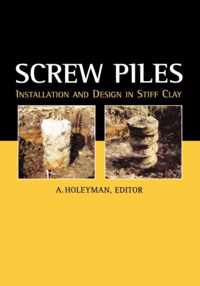 Screw Piles - Installation and Design in Stiff Clay