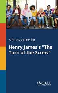 A Study Guide for Henry James's The Turn of the Screw