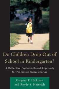 Do Children Drop Out of School in Kindergarten?