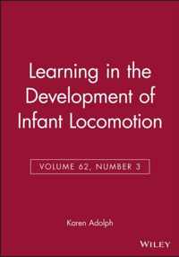 Learning in the Development of Infant Locomotion