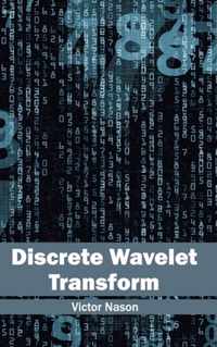 Discrete Wavelet Transform