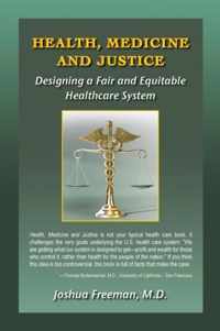 Health, Medicine and Justice Designing a Fair and Equitable Healthcare System