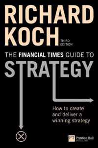 The Financial Times Guide To Strategy