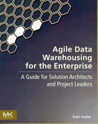 Agile Data Warehousing For The Enterpris