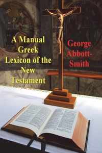 A Manual Greek Lexicon of the New Testament