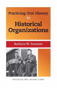 Practicing Oral History in Historical Organizations