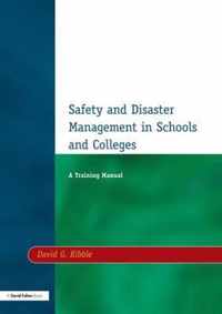 Safety and Disaster Management in Schools and Colleges: A Training Manual